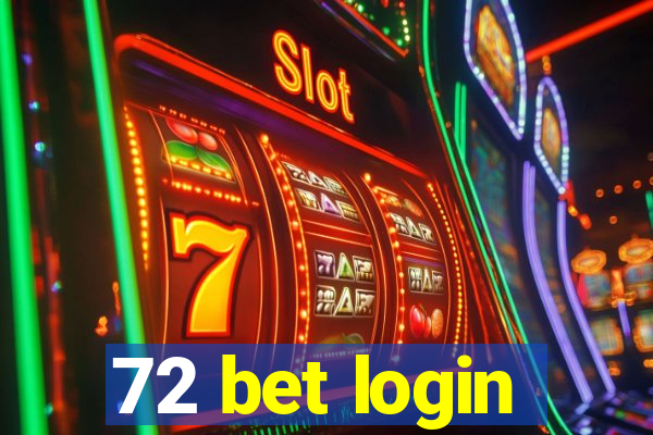 72 bet login